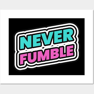 Never Fumble Don't Fumble The Bag Posters and Art